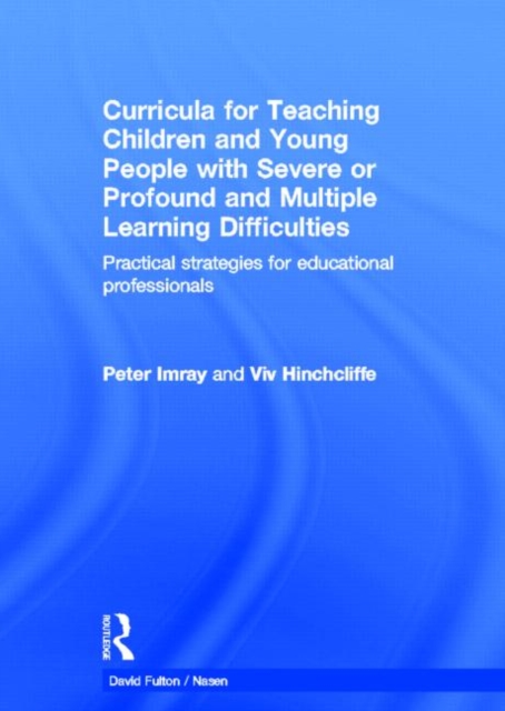 Curricula for Teaching Children and Young People with Severe or Profound and Multiple Learning Difficulties Practical strategies for educational professionals