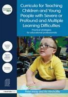 Curricula for Teaching Children and Young People with Severe or Profound and Multiple Learning Difficulties Practical strategies for educational professionals