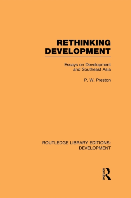 Rethinking Development Essays on Development and Southeast Asia