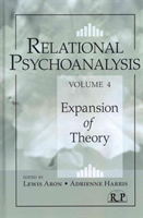 Relational Psychoanalysis, Volume 4 Expansion of Theory