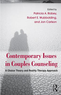 Contemporary Issues in Couples Counseling A Choice Theory and Reality Therapy Approach