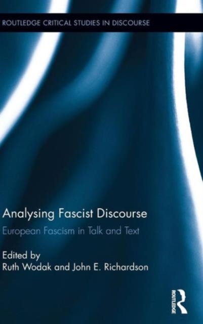 Analysing Fascist Discourse European Fascism in Talk and Text