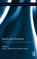 Sports and Christianity Historical and Contemporary Perspectives