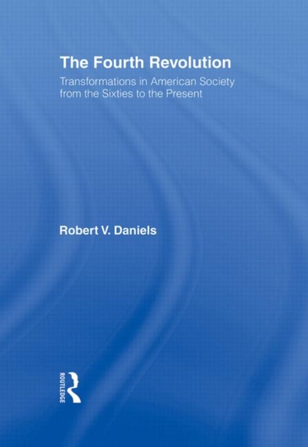 Fourth Revolution Transformations in American Society from the Sixties to the Present