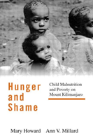 Hunger and Shame Child Malnutrition and Poverty on Mount Kilimanjaro