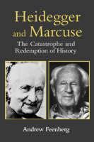 Heidegger and Marcuse The Catastrophe and Redemption of History