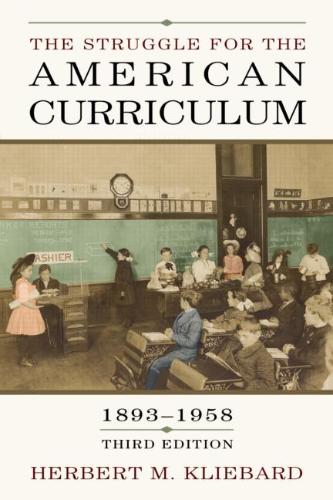 Struggle for the American Curriculum, 1893-1958 