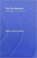 Tet Offensive A Brief History with Documents