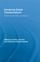 Gendering Global Transformations Gender, Culture, Race, and Identity