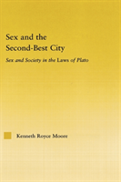 Sex and the Second-Best City Sex and Society in the Laws of Plato