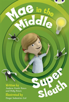 Bug Club Guided Fiction Year Two Lime B Mae in the Middle: Super Sleuth 