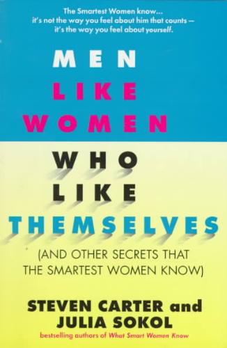 Men Like Women Who Like Themselves (and Other Secrets That the Sm