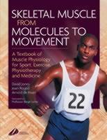 Skeletal Muscle from Molecules to Movement 
