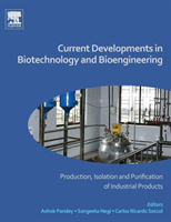 Current Developments in Biotechnology and Bioengineering Production, Isolation and Purification of Industrial Products