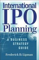International and US IPO Planning A Business Strategy Guide