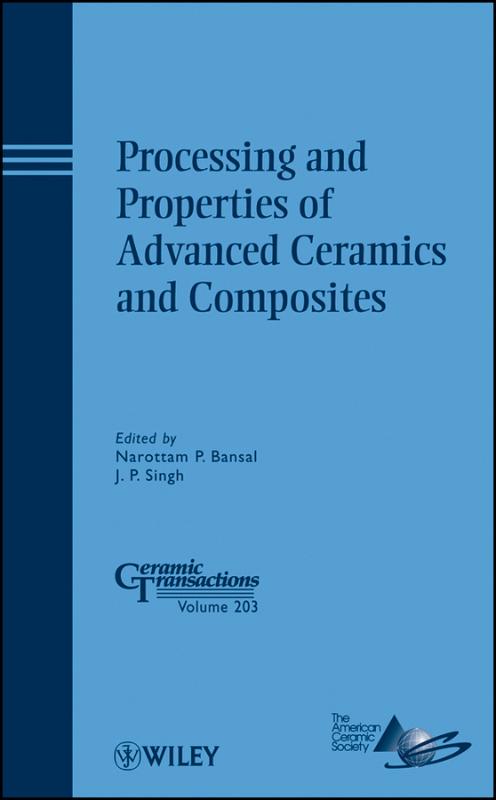 Processing and Properties of Advanced Ceramics and Composites 