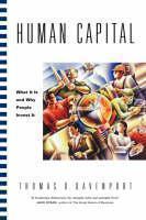 Human Capital What It Is and Why People Invest It