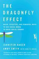 Dragonfly Effect Quick, Effective, and Powerful Ways To Use Social Media to Drive Social Change