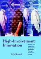 High-Involvement Innovation Building and Sustaining Competitive Advantage Through Continuous Change