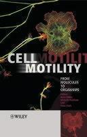 Cell Motility From Molecules to Organisms
