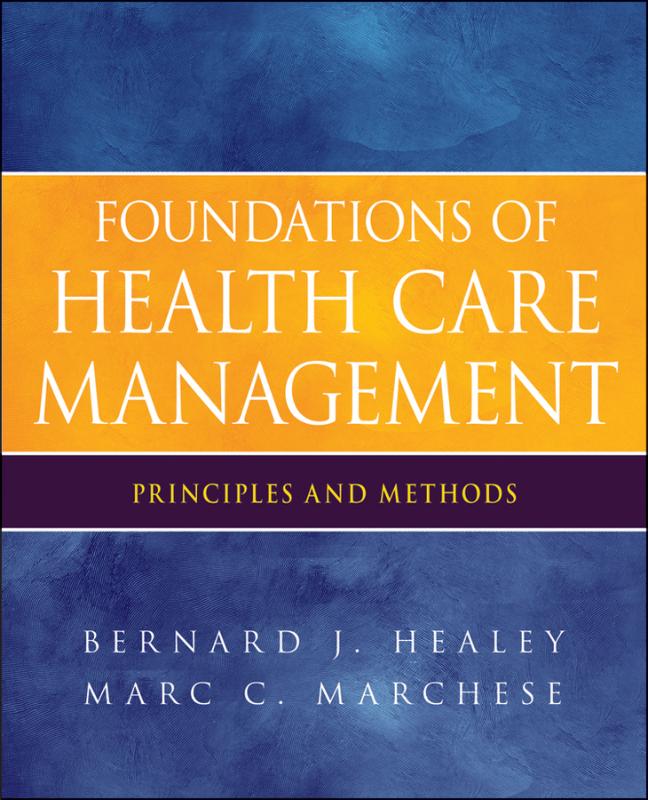 Foundations of Health Care Management Principles and Methods
