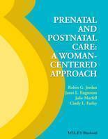 Prenatal and Postnatal Care A Woman-centered Approach