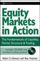 Equity Markets in Action The Fundamentals of Liquidity,