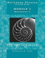 Physics Suite: Workshop Physics Activity Guide, Module 2 Mechanics II