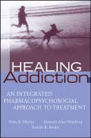 Healing Addiction An Integrated Pharmacopsychosocial Approach to Treatment