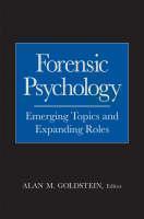 Forensic Psychology Emerging Topics and Expanding Roles