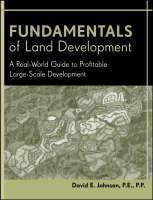 Fundamentals of Land Development A Real-World Guide to Profitable Large-Scale Development