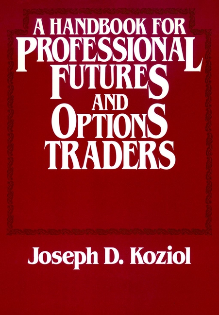 Handbook for Professional Futures and Options Traders