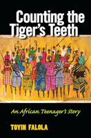 Counting the Tiger's Teeth An African Teenager's Story