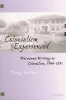 Colonialism Experienced Vietnamese Writings on Colonia