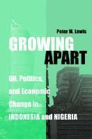 Growing Apart Oil, Politics, and Economic Change in Indonesia and Nigeria