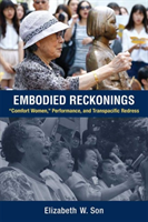 Embodied Reckonings âComfort Women,â Performance, and Transpacific Redress