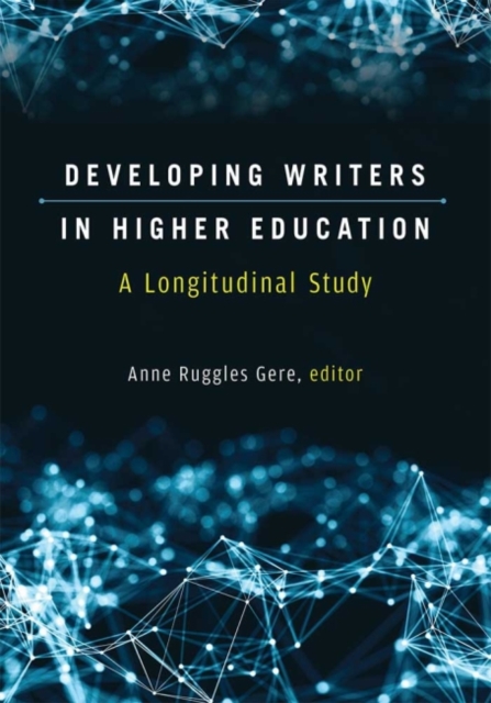 Developing Writers in Higher Education A Longitudinal Study