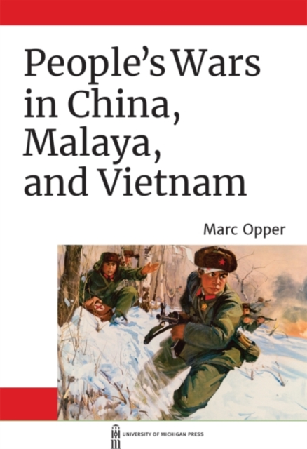 People's Wars in China, Malaya, and Vietnam 