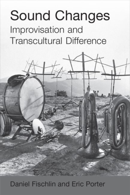Sound Changes Improvisation and Transcultural Difference