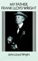 My Father, Frank Lloyd Wright 