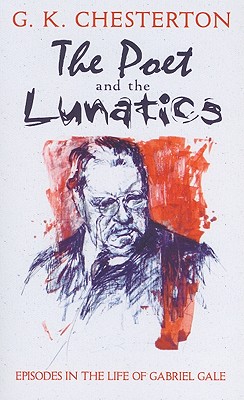 The Poet and the Lunatics Episodes in the Life of Gabriel Gale