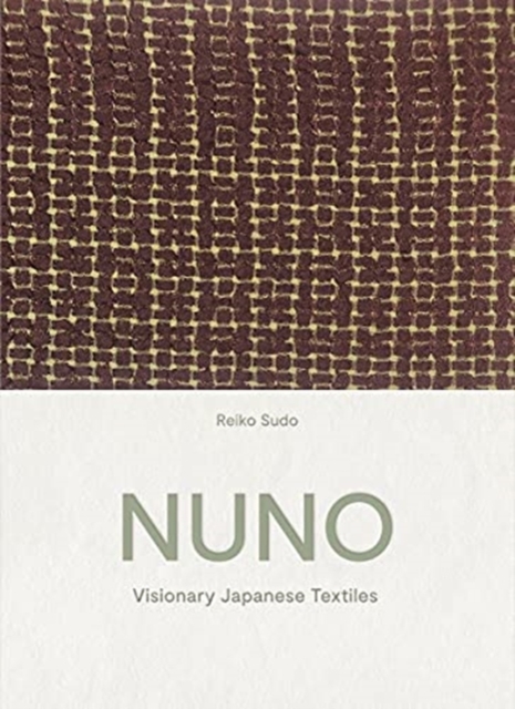 NUNO Visionary Japanese Textiles