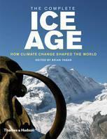 Complete Ice Age How Climate Change Shaped the