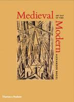 Medieval Modern Art Out of Time