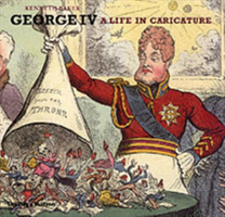 George IV A Life in Caricature