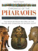 Chronicle of the Pharaohs The Reign-by-Reign Record of t