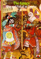 Aztecs Rise and Fall of an Empire