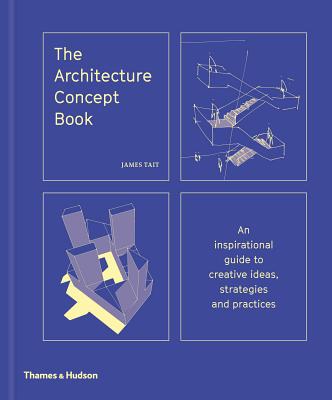 Architecture Concept Book An inspirational guide to creative ideas, strategies and practices