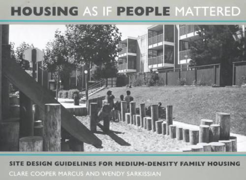 Housing As If People Mattered Site Design Guidelines for the Planning of Medium-Density Family Housing