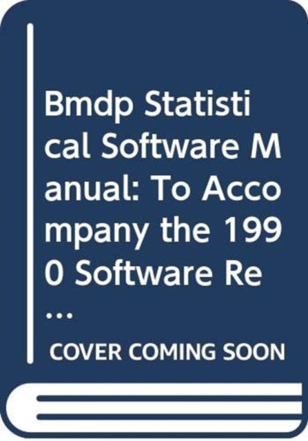 Bmdp Statistical Software Manual To Accompany the 1990 Software